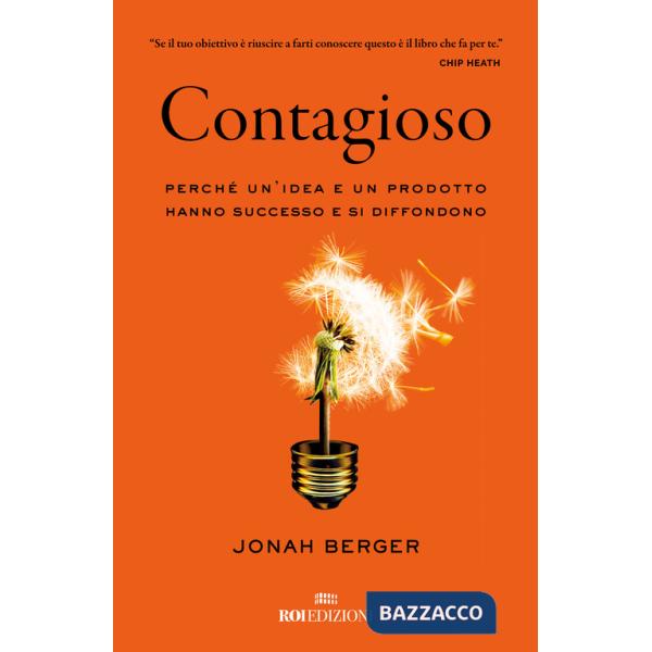 Contagioso. Perché un'idea e un prodotto hanno successo e si diffondono. Nuova ediz.