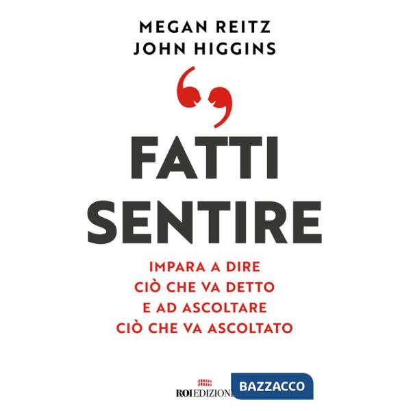 Fatti sentire. Impara a dire ciò che va detto e ad ascoltare ciò che va ascoltato