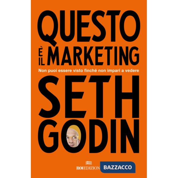 Questo è il marketing. Non puoi essere visto finché non impari a vedere