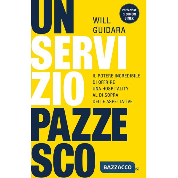 Servizio pazzesco. Il potere incredibile di offrire una hospitality al di sopra delle aspettative (Un)
