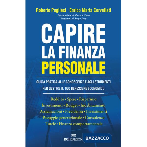 Capire la finanza personale. Guida pratica alle conoscenze e agli strumenti per gestire il tuo benessere economico