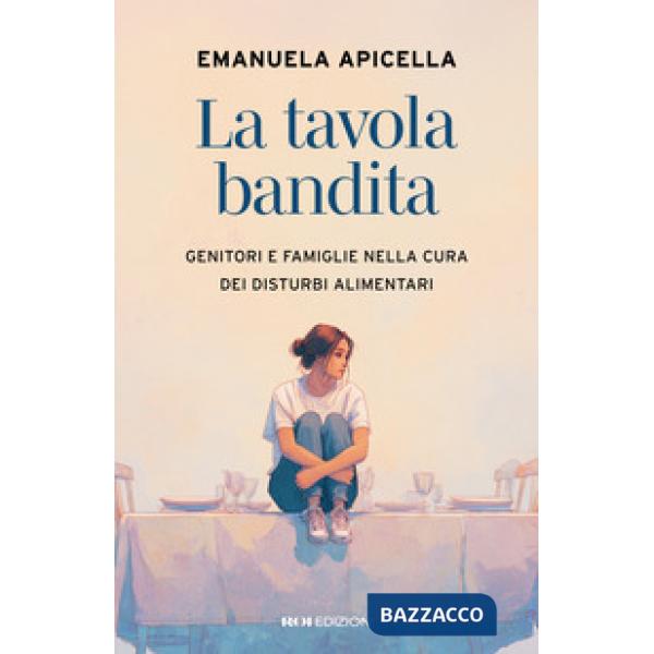 Tavola bandita. Genitori e famiglie nella cura dei disturbi alimentari (La)