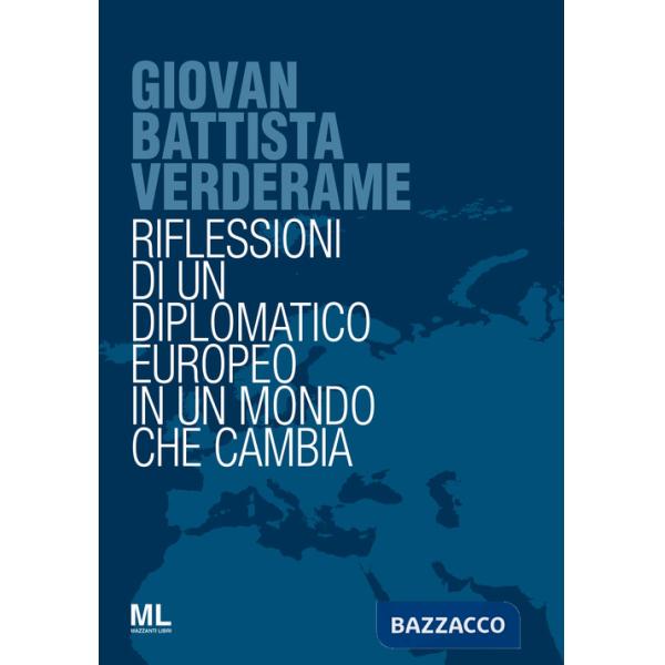 Giovan Battista Verderame. Riflessioni di un diplomatico europeo in un mondo che cambia