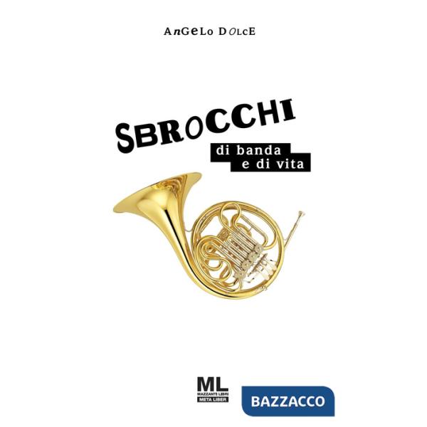 Sbrocchi di banda e di vita. Con Contenuto digitale (fornito elettronicamente)