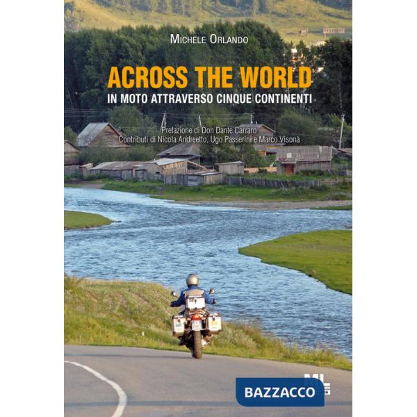 Across the world. In moto attraverso cinque continenti. Ediz. speciale. Con Audiolibro
