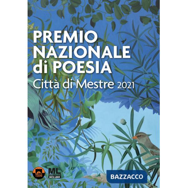 Premio nazionale di poesia Città di Mestre 2021. Ediz. speciale. Con audiolibro letto dall'autore