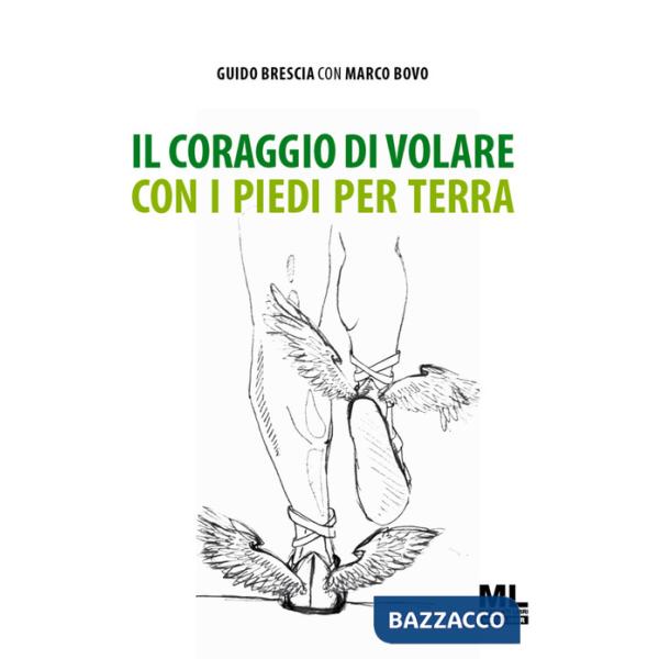 Coraggio di volare con i piedi per terra. Con audiolibro (Il)