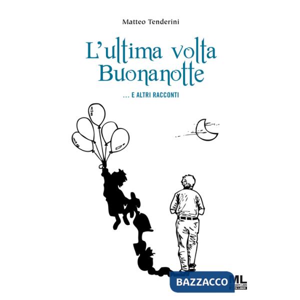 Ultima volta buonanotte... e altri racconti (L')