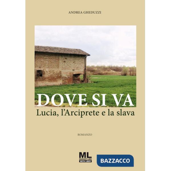Dove si va. Lucia, l'Arciprete e la slava. Con Contenuto digitale per accesso online