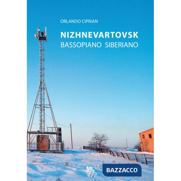 Nizhnevartovsk. Bassopiano Siberiano. Con Contenuto digitale per accesso online