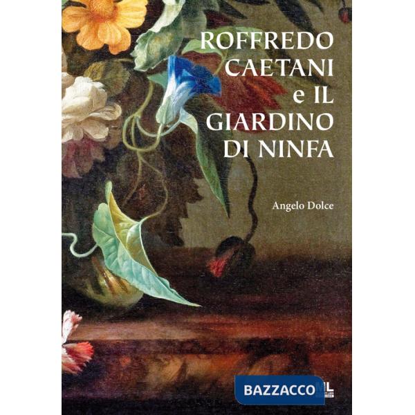 Roffredo Caetani e il giardino di Ninfa