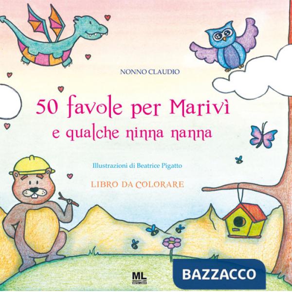 50 favole per Marivì e qualche ninna nanna. Libro da colorare. Ediz. illustrata. Con Meta Liber©