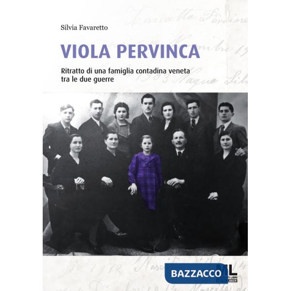 Viola pervinca. Ritratto di una famiglia contadina veneta tra le due guerre