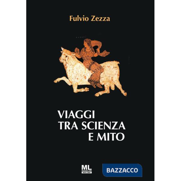 Viaggi tra scienza e mito