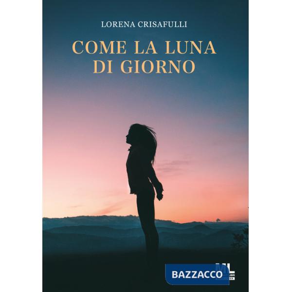 Come la luna di giorno