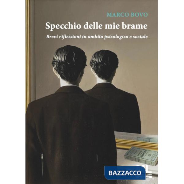 Specchio delle mie brame. Brevi riflessioni in ambito psicologico e sociale