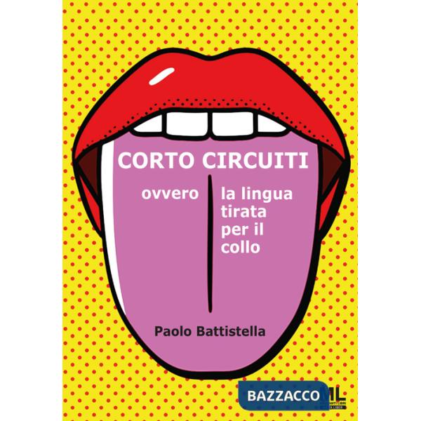 Cortocircuiti. Ovvero la lingua tirata per il collo. Con audiolibro
