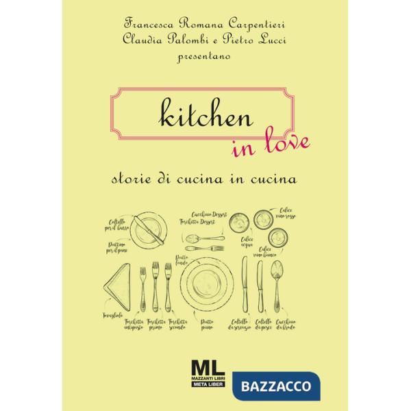 Kitchen in love. Storie di cucina in cucina. Con MetaLiber con audiolibro
