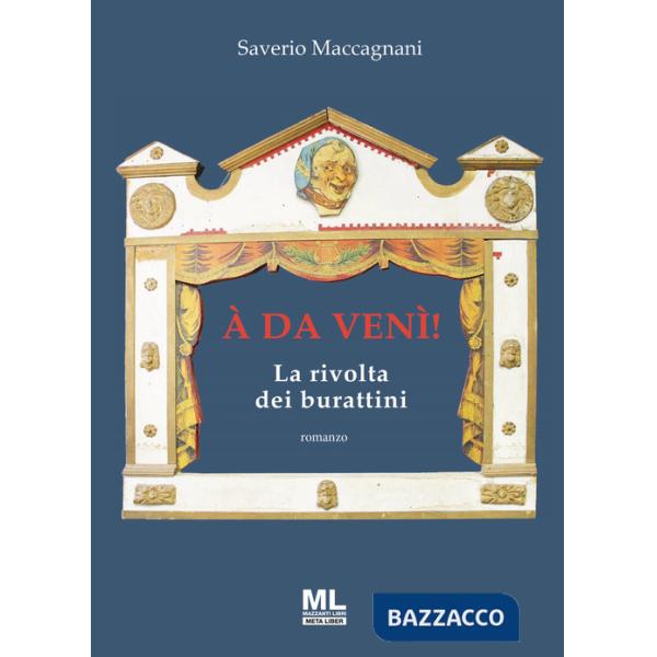 À da venì! La rivolta dei burattini. Con Meta Liber©
