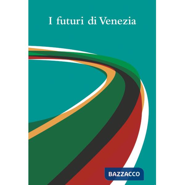 Futuri di Venezia. Ediz. speciale (I)