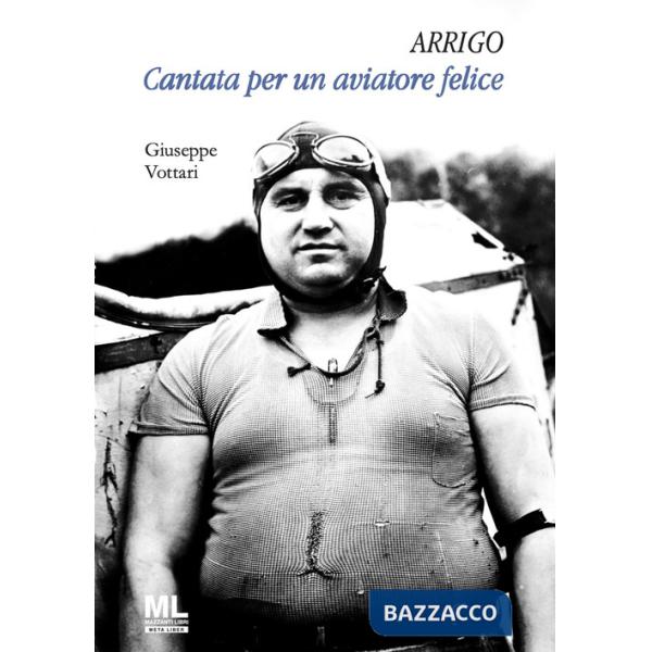 Arrigo. Cantata per un aviatore felice. Con MetaLiber©