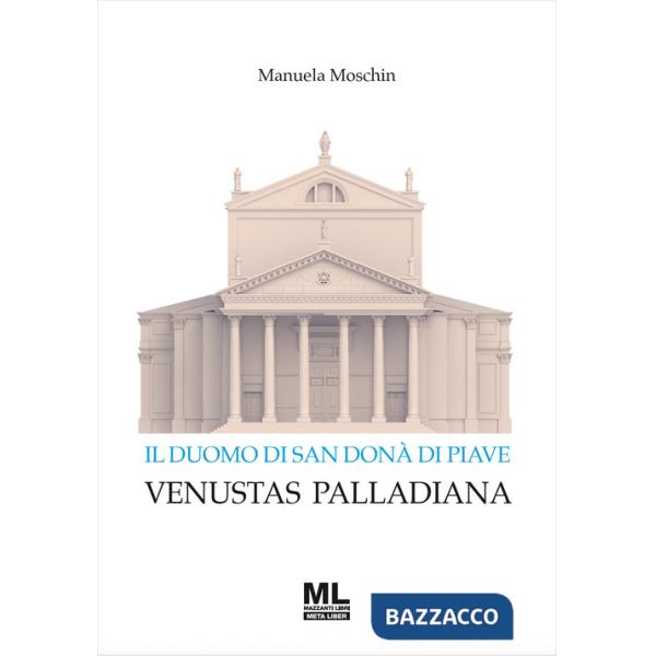 Duomo di San Donà di Piave. Venustas Palladiana (Il)