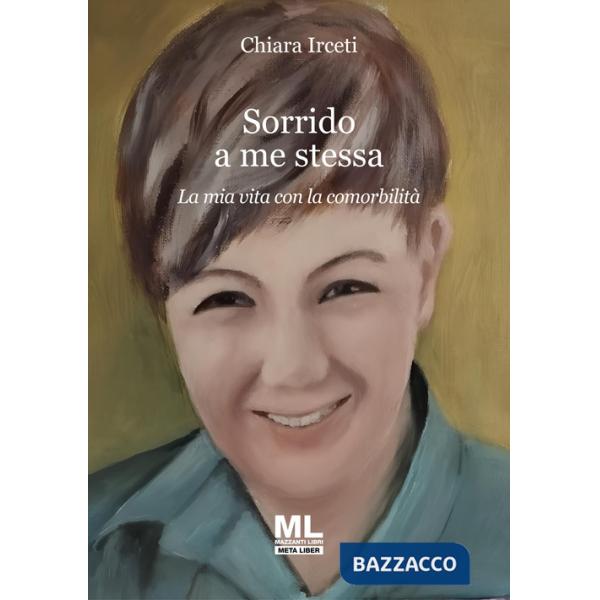 Sorrido a me stessa. La mia vita con la comorbilità. Ediz. speciale
