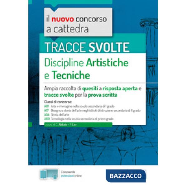 Tracce svolte di discipline artistiche e tecniche. Ampia raccolta di quesiti a risposta aperta e tracce svolte per la prova scri