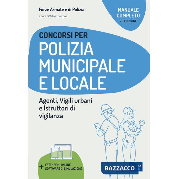 Concorso Polizia municipale. Agenti di polizia e locale e istruttori di vigilanza. Manuale completo per le prove d'esame. Con so