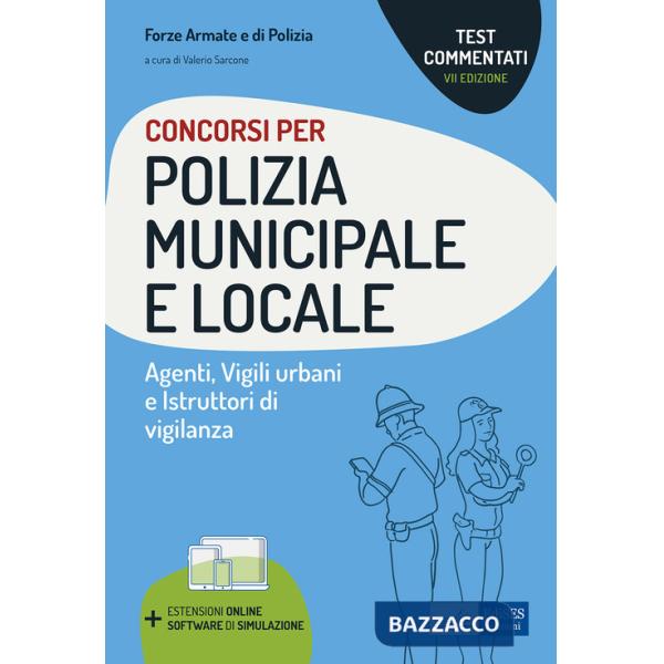 Concorsi Polizia municipale e locale. Agenti di Polizia municipale e locale. Vigili urbani e istruttori di vigilanza. Test comme