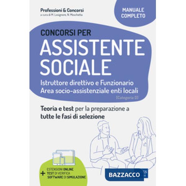 Concorsi per Assistenti sociali. Istruttore direttivo e Funzionario. Teoria e test per la preparazione a tutte le fasi di selezi