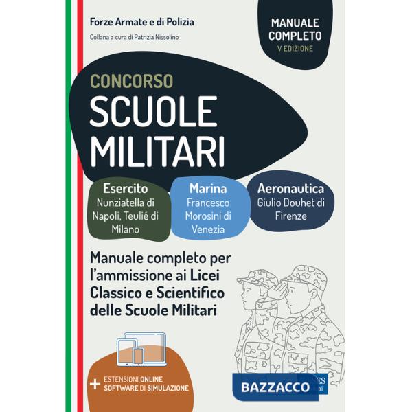 Concorso scuole militari. Esercito, marina, aeronautica. Manuale completo per l'ammissione ai Licei, classico e scientifico, del