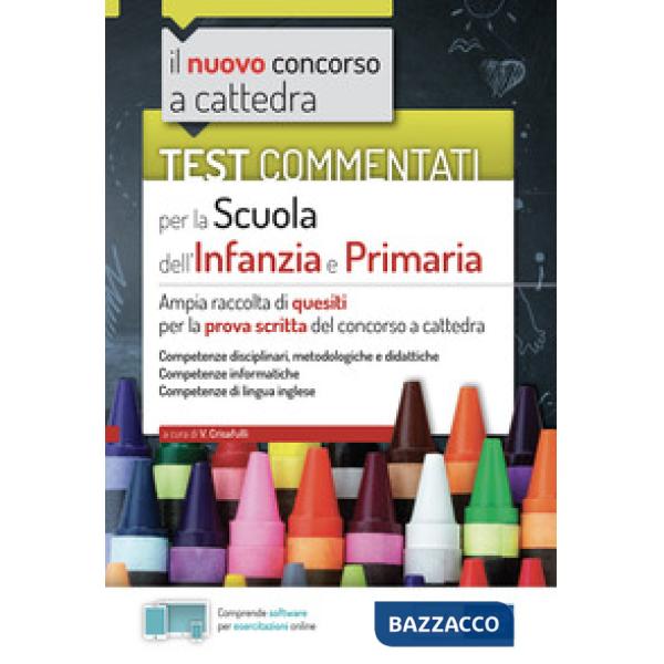 Test commentati per la scuola dell'infanzia e primaria. Ampia raccolta di quesiti per la prova scritta del concorso a cattedra. 
