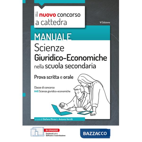 Nuovo concorso a cattedra. Scienze Giuridico-Economiche nella scuola secondaria. Manuale per la prova scritta e orale del concor