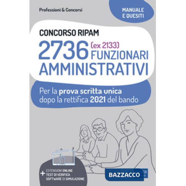 Concorso RIPAM 2736 funzionari amministrativi. Prova scritta unica 2021. Teoria e test dopo la rettifica del bando. Con espansio