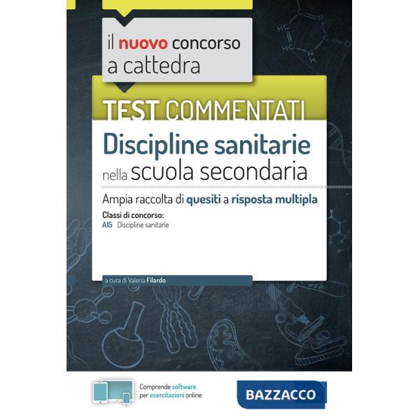 Test commentati Discipline sanitarie per la scuola secondaria. Ampia raccolta di quesiti commentati per la preparazione al conco