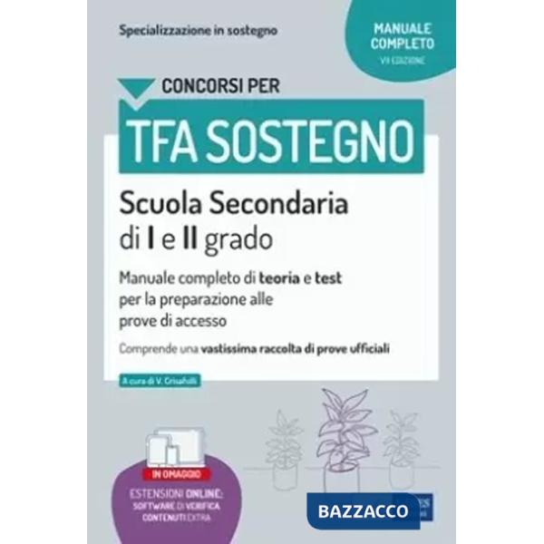 TFA sostegno scuola secondaria I e II grado. Manuale completo di teoria e test per la preparazione alle prove di accesso. Con es