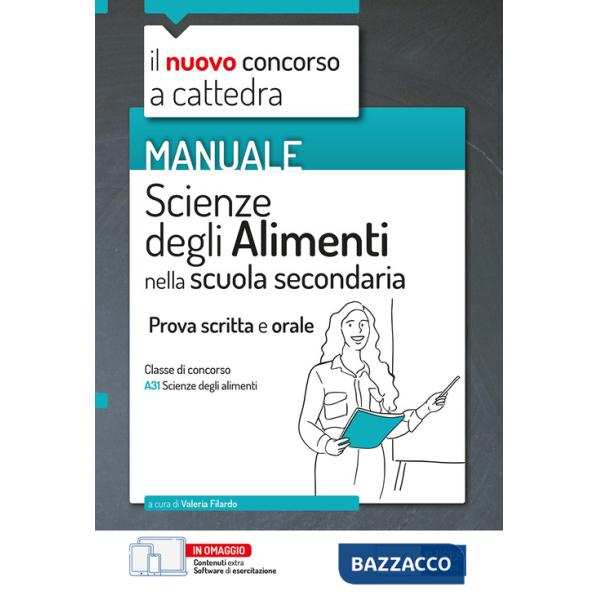 Manuale di Scienze degli alimenti per il concorso a cattedra. Volume per la prova scritta e orale nella scuola secondaria classe