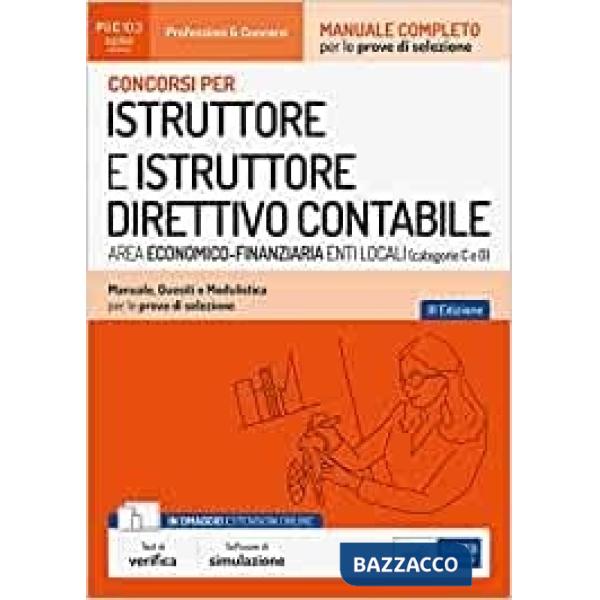 Concorsi Istruttore e Istruttore direttivo contabile. Area economico-finanziaria enti locali. Teoria e test per tutte le prove. 