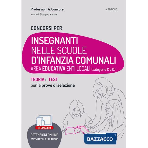Concorsi Insegnanti nelle scuole d'infanzia comunali. Teoria e test per la preparazione a tutte le prove di selezione. Con softw