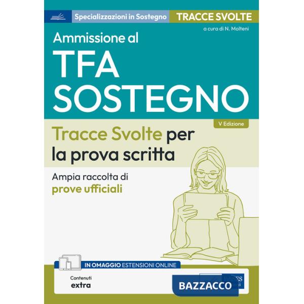 Ammissione al TFA Sostegno didattico. Tracce svolte per la prova scritta. Ampia raccolta di tracce ufficiali. Con aggiornamento 