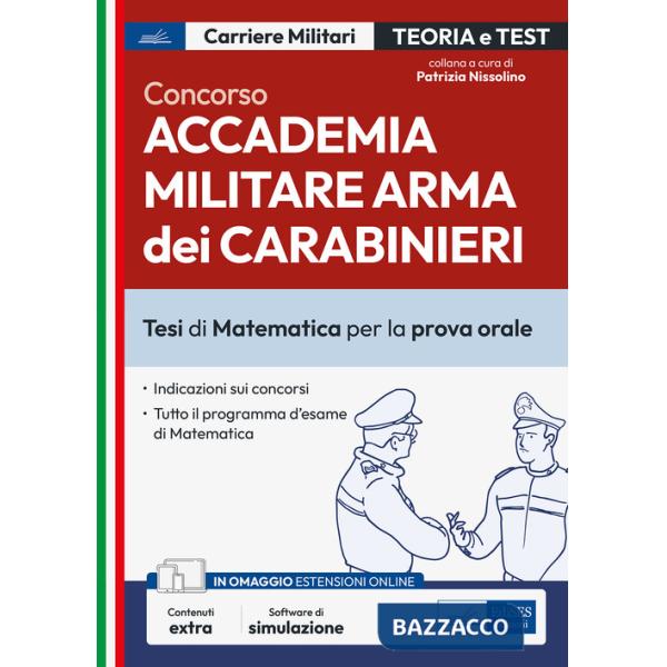 Concorso Accademia Carabinieri. Ufficiali Arma dei Carabinieri. Tesi di Matematica per la prova orale. Con espansione online. Co