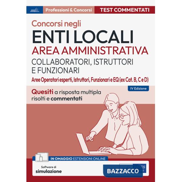 Test commentati per i concorsi negli enti locali area amministrativa. Quesiti a risposta multipla commentati. Aree Operatori esp