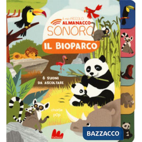 Bioparco. Il mio piccolo almanacco sonoro. Ediz. a colori (Il)