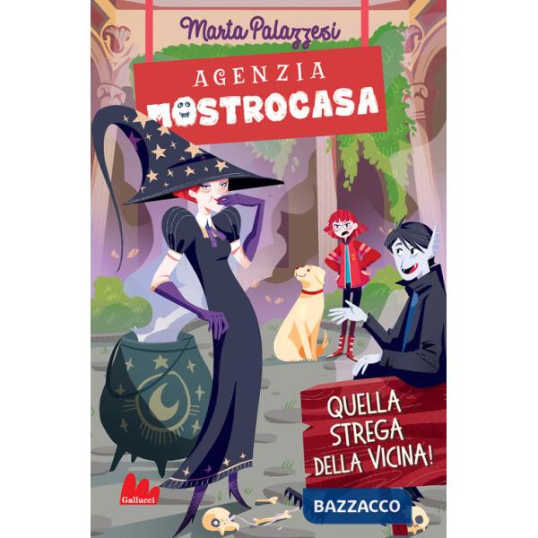 Quella strega della vicina. Agenzia Mostrocasa