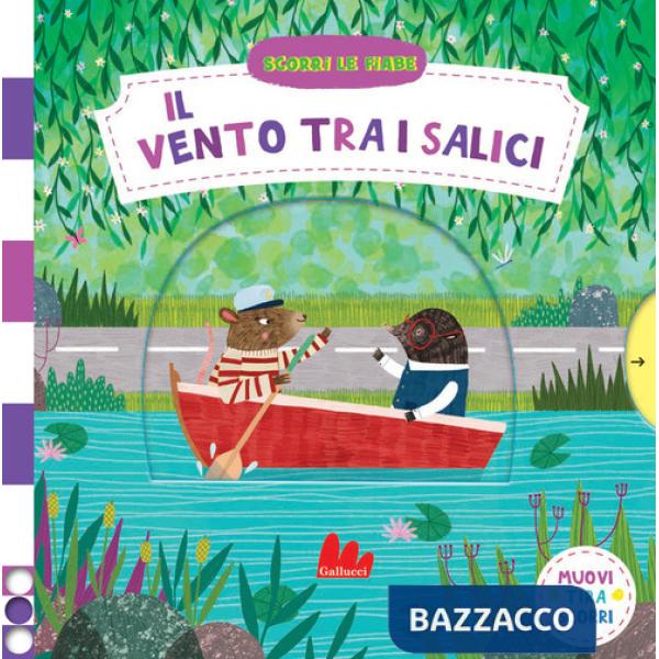 Vento tra i salici. Scorri le fiabe. Ediz. a colori (Il)