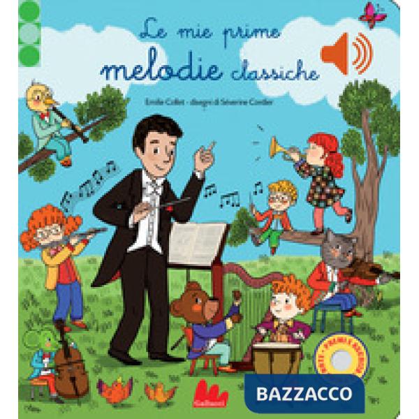 Mie prime melodie classiche. Classici sonori. Ediz. a colori (Le)