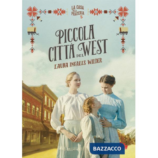 Piccola città del West. La casa nella prateria. Nuova ediz.. Vol. 5