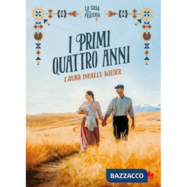 Primi quattro anni. La casa nella prateria. Nuova ediz. (I). Vol. 7