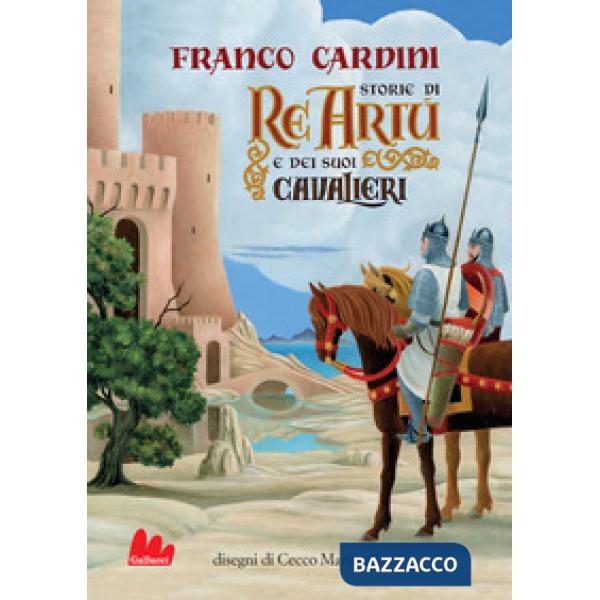 Storie di re Artù e dei suoi cavalieri. Nuova ediz.